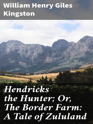 cover image of Hendricks the Hunter; Or, the Border Farm